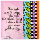 "It's Not About Being Best" products by Debi Payne Designs Being Best