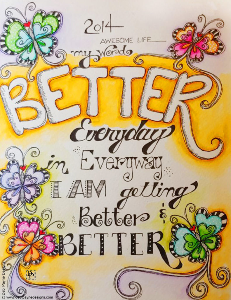 2014 Word of the Year for Debi Payne Designs - Better.
